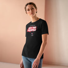 Load image into Gallery viewer, It&#39;s Up to Us - We The People - Women&#39;s Comfort-Fit Premium Tee
