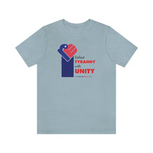 Load image into Gallery viewer, Defeat Tyranny with Unity - Unisex T-shirt
