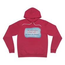 Load image into Gallery viewer, &quot;We must believe in free will&quot; - Unisex Hoodie
