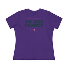 Load image into Gallery viewer, If It&#39;s Unconstitutional, Do Not Comply - Women&#39;s Comfort-Fit Premium Tee
