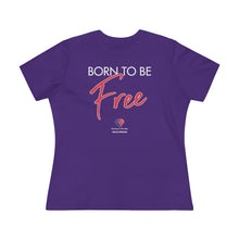 Load image into Gallery viewer, Born To Be Free - Women&#39;s Comfort-Fit Premium Tee
