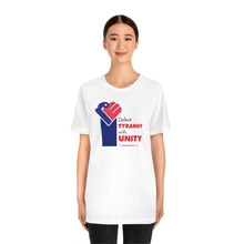 Load image into Gallery viewer, Defeat Tyranny with Unity - Unisex T-shirt
