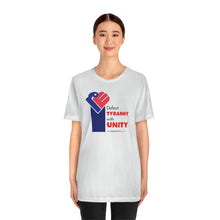 Load image into Gallery viewer, Defeat Tyranny with Unity - Unisex T-shirt
