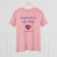 Load image into Gallery viewer, Freedom Is The Way - Women&#39;s Comfort-Fit Premium Tee
