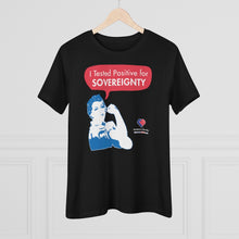 Load image into Gallery viewer, I Tested Positive for Sovereignty - Women&#39;s Comfort-Fit Premium Tee
