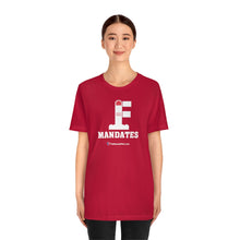 Load image into Gallery viewer, FU: Mandates - Unisex T-shirt
