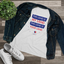 Load image into Gallery viewer, This Land Is My Land - Women&#39;s Comfort-Fit Premium Tee
