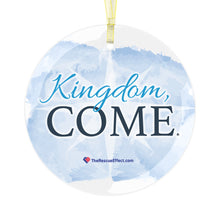 Load image into Gallery viewer, Kingdom, Come. Glass Ornament
