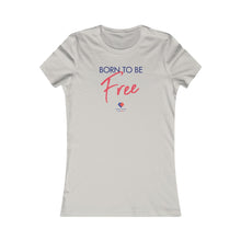 Load image into Gallery viewer, Women&#39;s: Born to be Free
