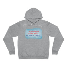 Load image into Gallery viewer, &quot;We must believe in free will&quot; - Unisex Hoodie
