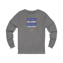 Load image into Gallery viewer, This Land Is Your Land - Unisex Long Sleeve
