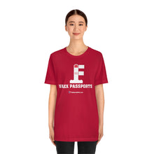 Load image into Gallery viewer, FU: Vaxx Passports - Unisex T-shirt
