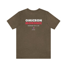 Load image into Gallery viewer, OMICRON = MORONIC (Anagrams Say A Lot) - Unisex T-shirt
