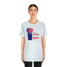 Load image into Gallery viewer, Defeat Tyranny with Unity - Unisex T-shirt
