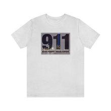 Load image into Gallery viewer, 911 - Never Forget | Never Forgive - Unisex short sleeve tshirt
