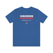 Load image into Gallery viewer, OMICRON = MORONIC (Anagrams Say A Lot) - Unisex T-shirt
