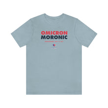 Load image into Gallery viewer, OMICRON = MORONIC (Anagrams Say A Lot) - Unisex T-shirt
