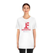 Load image into Gallery viewer, FU: Mandates - Unisex T-shirt
