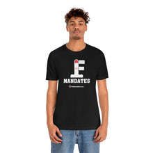 Load image into Gallery viewer, FU: Mandates - Unisex T-shirt
