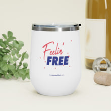 Load image into Gallery viewer, Feelin&#39; Free: 12oz Insulated Wine Tumbler
