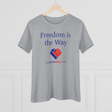 Load image into Gallery viewer, Freedom Is The Way - Women&#39;s Comfort-Fit Premium Tee
