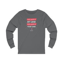 Load image into Gallery viewer, This Land Is Your Land - Unisex Long Sleeve
