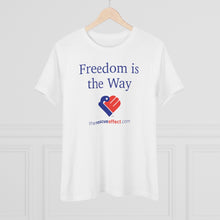 Load image into Gallery viewer, Freedom Is The Way - Women&#39;s Comfort-Fit Premium Tee
