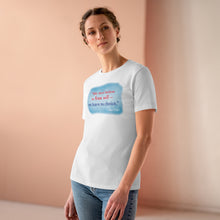 Load image into Gallery viewer, &quot;We must believe in free will&quot; - Women&#39;s Comfort-Fit Premium Tee
