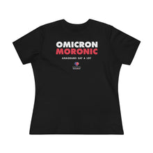 Load image into Gallery viewer, Omicron - Moronic - Women&#39;s Comfort-Fit Premium Tee
