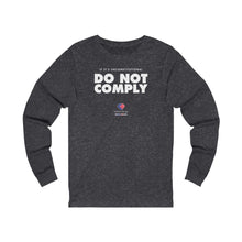 Load image into Gallery viewer, If It&#39;s Unconstitutional, Do Not Comply - Unisex Long Sleeve
