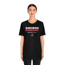 Load image into Gallery viewer, OMICRON = MORONIC (Anagrams Say A Lot) - Unisex T-shirt
