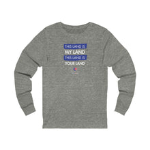 Load image into Gallery viewer, This Land Is Your Land - Unisex Long Sleeve
