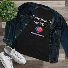 Load image into Gallery viewer, Freedom Is The Way - Women&#39;s Comfort-Fit Premium Tee
