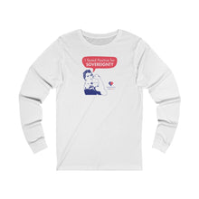 Load image into Gallery viewer, I Tested Positive for Sovereignty - Unisex Long Sleeve
