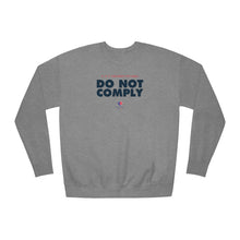 Load image into Gallery viewer, If It&#39;s Unconstitutional, Do Not Comply - Unisex Fleece Sweatshirt
