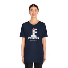 Load image into Gallery viewer, FU: Joe Biden - Unisex T-shirt
