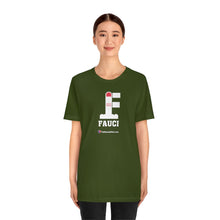 Load image into Gallery viewer, FU: Fauci - Unisex T-shirt
