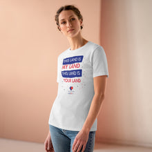 Load image into Gallery viewer, This Land Is My Land - Women&#39;s Comfort-Fit Premium Tee
