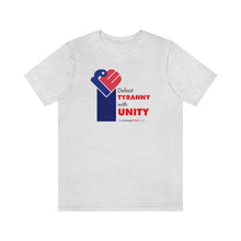 Load image into Gallery viewer, Defeat Tyranny with Unity - Unisex T-shirt
