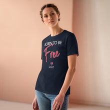 Load image into Gallery viewer, Born To Be Free - Women&#39;s Comfort-Fit Premium Tee
