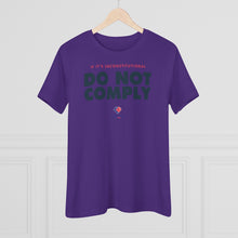 Load image into Gallery viewer, If It&#39;s Unconstitutional, Do Not Comply - Women&#39;s Comfort-Fit Premium Tee
