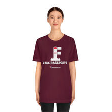 Load image into Gallery viewer, FU: Vaxx Passports - Unisex T-shirt
